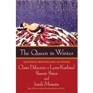 The Queen in Winter by Kurland, Lynn; Shinn, Sharon; Delacroix, Claire; Monette, Sarah, 9780425207727