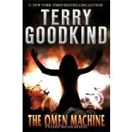 The Omen Machine by Goodkind, Terry, 9780765327727