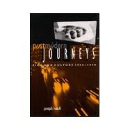 Postmodern Journeys: Film and Culture, 1996-1998 by Natoli, Joseph P., 9780791447727