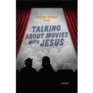 Talking About Movies With Jesus by Kirby, David, 9780807137727