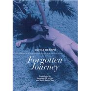 Forgotten Journey by Ocampo, Silvina; Levine, Suzanne Jill; Lateef-Jan, Katie, 9780872867727