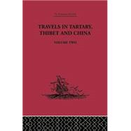 Travels in Tartary Thibet and China, Volume Two: 1844-1846 by Gabet, 9781138867727