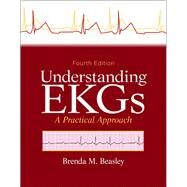 Understanding EKGs A Practical Approach by Beasley, Brenda M., 9780133147728