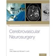 Cerebrovascular Neurosurgery by Nakaji, Peter; Levitt, Michael, 9780190887728