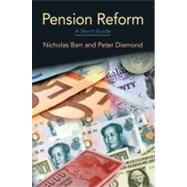 Reforming Pensions A Short Guide by Barr, Nicholas; Diamond, Peter, 9780195387728