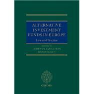 Alternative Investment Funds in Europe Law and Practice by Van Setten, Lodewijk; Busch, Danny, 9780199657728