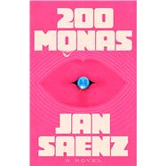200 Monas A Novel by Saenz, Jan, 9780316607728
