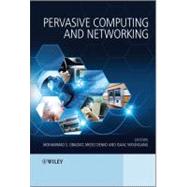 Pervasive Computing and Networking by Obaidat, Mohammad S.; Denko, Mieso; Woungang, Isaac, 9780470747728