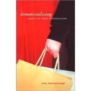 Dematerializing Taming The Power Of Possessions by Hammerslough, Jane, 9780738207728