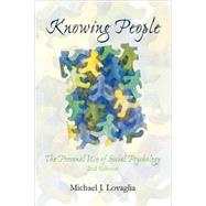 Knowing People The Personal Use of Social Psychology by Lovaglia, Michael J., 9780742547728