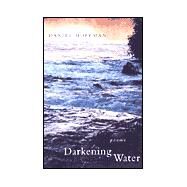 Darkening Water by Hoffman, Daniel, 9780807127728