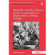 Mariette and the Science of the Connoisseur in Eighteenth-Century Europe by Smentek; Kristel, 9781138097728