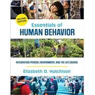 Essentials of Human Behavior by Hutchison, Elizabeth D.; Charlesworth, Leanne Wood (CON); Cummings, Cory (CON); Gilson, Stephen French (CON), 9781483377728
