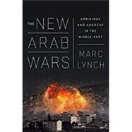 The New Arab Wars by Lynch, Marc, 9781610397728