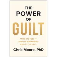 The Power of Guilt by Chris Moore, 9781637747728