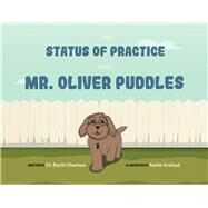 The Status of Practice with Mr. Oliver Puddles by Shames, Barbi, 9781735067728