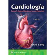 Cardiologa. Bases fisiopatolgicas de las cardiopatas by Lilly, Leonard S., 9788418257728