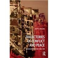 Trajectories of Conflict and Peace by Bollens, Scott A., 9781138087729