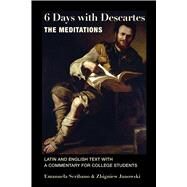 6 Days With Descartes by Descartes, Rene; Janowski, Zbigniew, 9781587317729