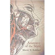 Anatomy of the State by Rothbard, Murray, 9781607967729