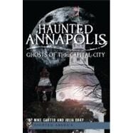Haunted Annapolis by Carter, Mike; Dray, Julia, 9781609497729