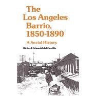The Los Angeles Barrio, 1850-1890 by Del Castillo, Richard Griswold, 9780520047730