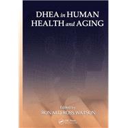 DHEA in Human Health and Aging by Watson; Ronald Ross, 9781138117730