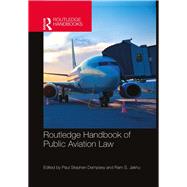 Routledge Handbook of Public Aviation Law by Dempsey; Paul Stephen, 9781138807730