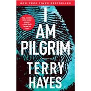 I Am Pilgrim A Thriller by Hayes, Terry, 9781439177730