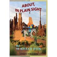 About, in Plain Sight by Fox, M. Kelly, 9781507627730