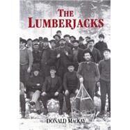 The Lumberjacks by MacKay, Donald, 9781550027730