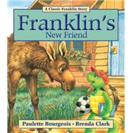 Franklin's New Friend by Bourgeois, Paulette; Clark, Brenda, 9781554537730