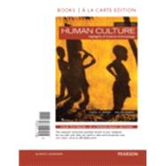 Human Culture Highlights of Cultural Anthropology -- Books a la Carte by Ember, Carol R.; Ember, Melvin; Peregrine, Peter N., 9780133947731