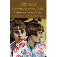 Celebrating Katherine Mansfield A Centenary Volume of Essays by Wilson, Janet; Kimber, Gerri, 9780230277731
