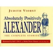 Absolutely, Positively Alexander by Viorst, Judith; Cruz, Ray; Glasser, Robin  Preiss, 9780689817731