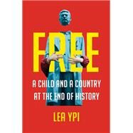 Free A Child and a Country at the End of History by Ypi, Lea, 9780393867732