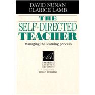 The Self-Directed Teacher: Managing the Learning Process by David Nunan , Clarice Lamb, 9780521497732