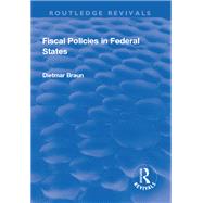 Fiscal Policies in Federal States by Braun,Dietmar, 9781138717732