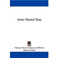 Army Mental Tests by Yoakum, Clarence Stone; Yerkes, Robert M., 9781432507732