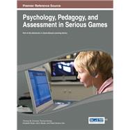 Psychology, Pedagogy, and Assessment in Serious Games by Connolly, Thomas M.; Hainey, Thomas; Boyle, Elizabeth; Baxter, Gavin; Moreno-Ger, Pablo, 9781466647732