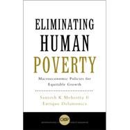 Eliminating Human Poverty Macroeconomic and Social Policies for Equitable Growth by Mehrotra, Santosh K.; Delamonica, Enrique, 9781842777732