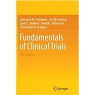 Fundamentals of Clinical Trials by Friedman, Lawrence M.; Furberg, Curt D.; Demets, David L.; Reboussin, David M.; Granger, Christopher B., 9783319307732