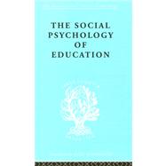 The Social Psychology of Education: An Introduction and Guide to its Study by Fleming,C.M., 9780415177733