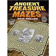 Ancient Treasure Mazes by Phillips, Dave, 9780486467733