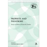 Prophets and Paradigms Essays in Honor of Gene M. Tucker by Reid, Stephen Breck, 9780567027733
