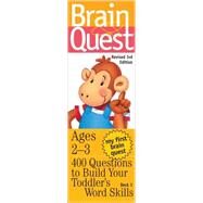 My First Brain Quest: 400 Questions to Build Your Toddler's Word Skill by Workman Publishing, 9780761137733