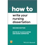 How to Write Your Nursing Dissertation by Glasper, Alan; Carpenter, Diane, 9781119757733