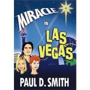 Miracle in Las Vegas: A Novel by Smith, Paul D., 9781450247733