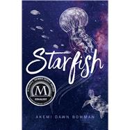 Starfish by Bowman, Akemi Dawn, 9781481487733