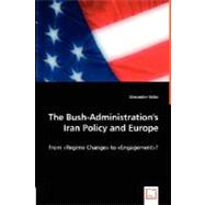 The Bush-Administration's Iran Policy and Europe by Skiba, Alexander, 9783836487733